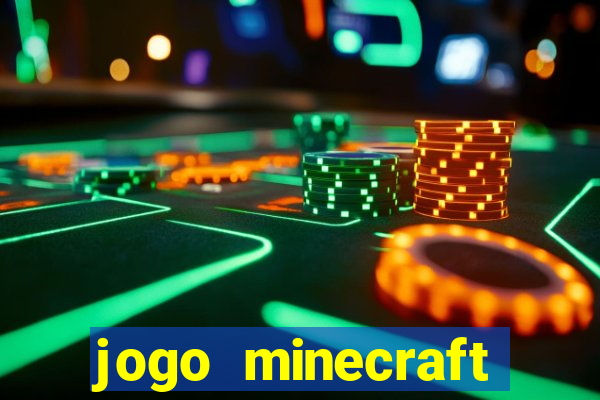 jogo minecraft pocket edition