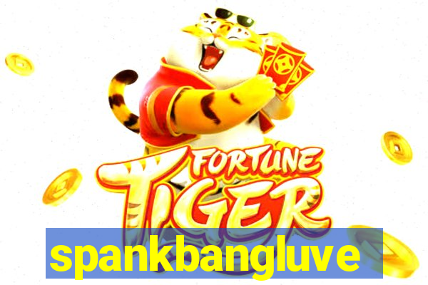 spankbangluve