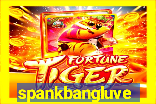 spankbangluve