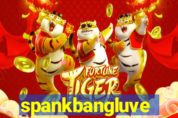 spankbangluve