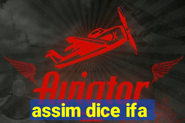 assim dice ifa