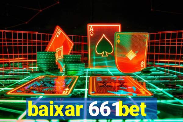 baixar 661bet