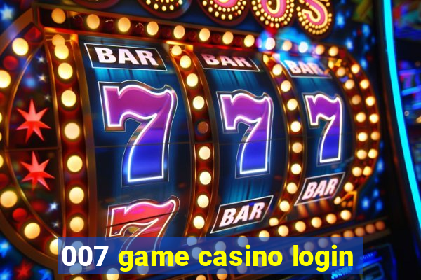 007 game casino login