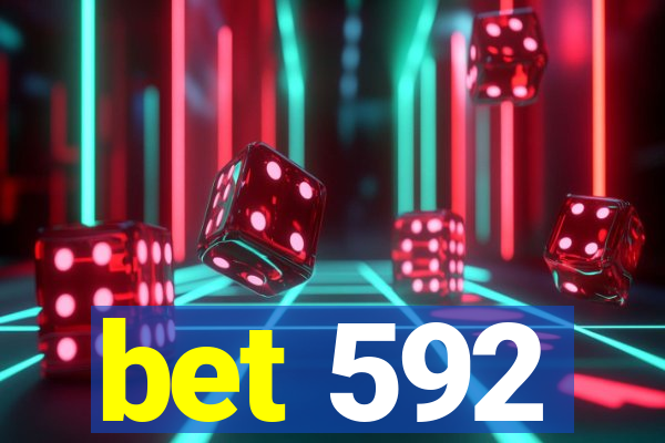 bet 592