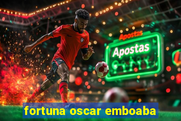fortuna oscar emboaba