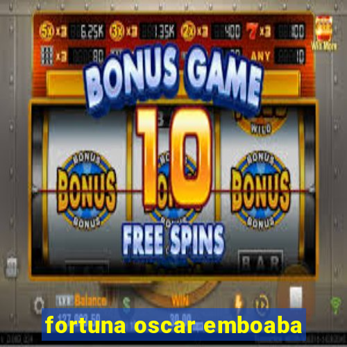 fortuna oscar emboaba