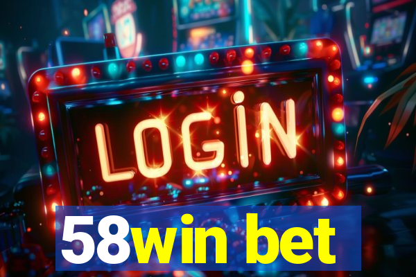 58win bet