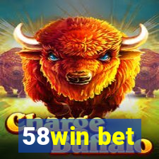58win bet