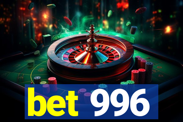 bet 996