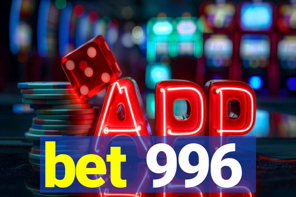 bet 996