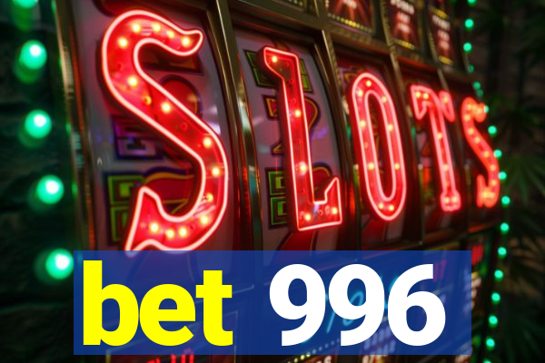 bet 996