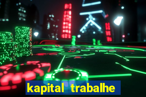 kapital trabalhe conosco porto velho