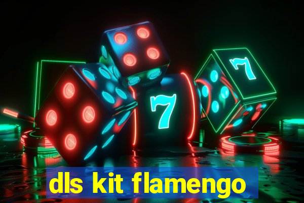 dls kit flamengo