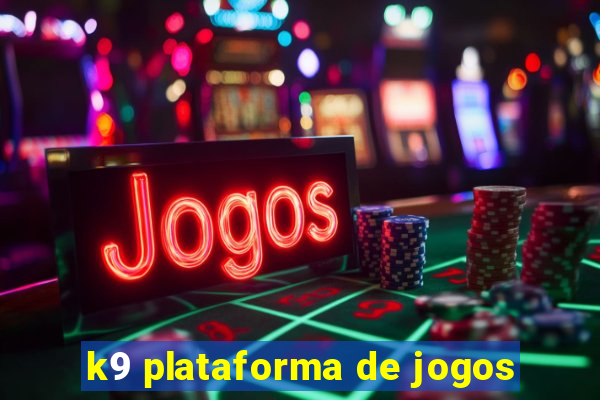 k9 plataforma de jogos