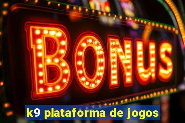 k9 plataforma de jogos