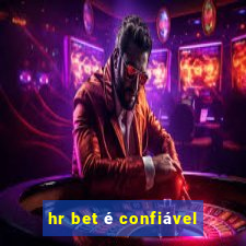 hr bet é confiável