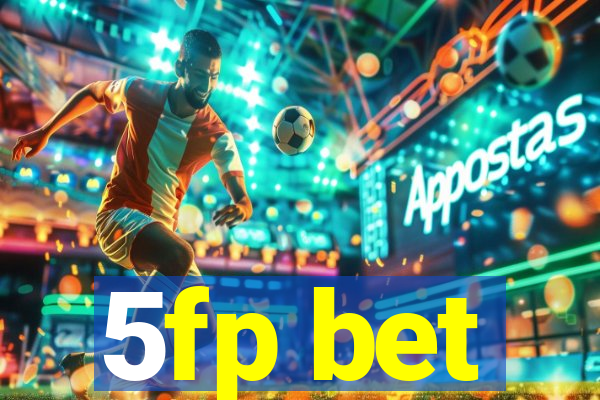 5fp bet