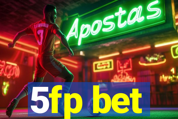 5fp bet