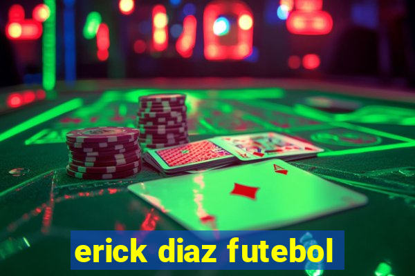 erick diaz futebol
