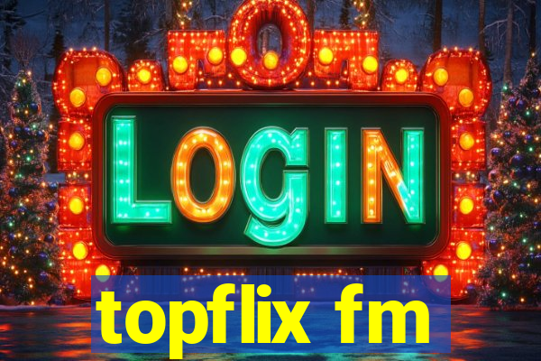 topflix fm