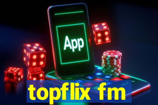 topflix fm