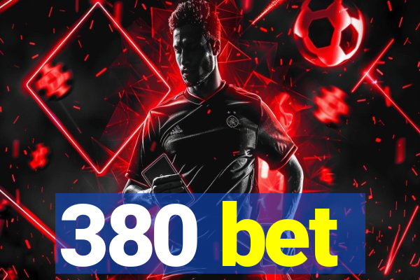 380 bet