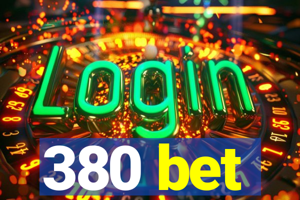 380 bet