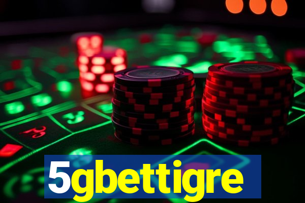 5gbettigre