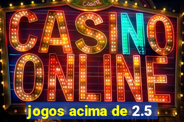 jogos acima de 2.5