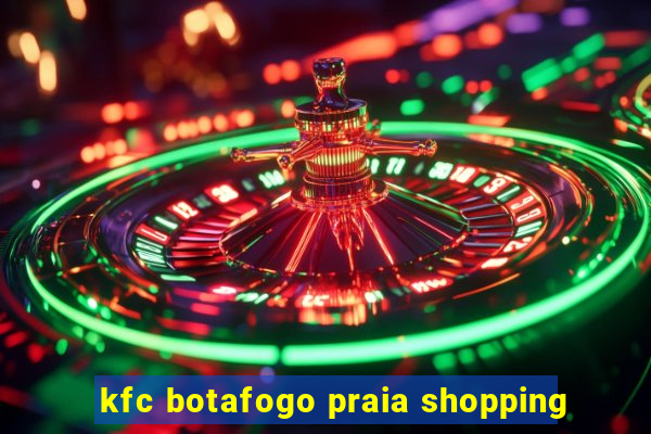 kfc botafogo praia shopping