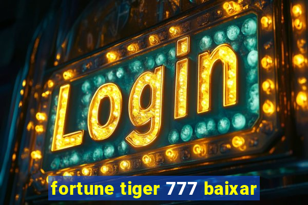 fortune tiger 777 baixar