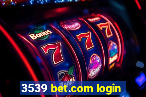 3539 bet.com login
