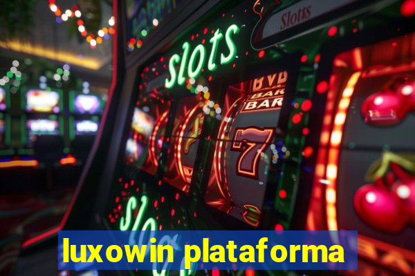 luxowin plataforma
