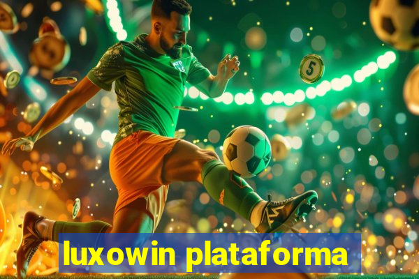 luxowin plataforma