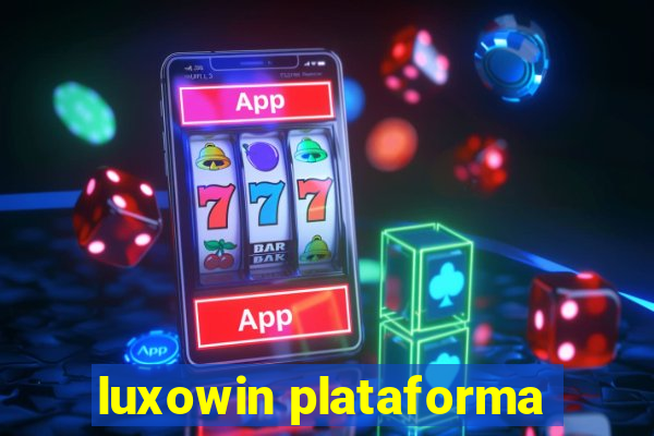 luxowin plataforma