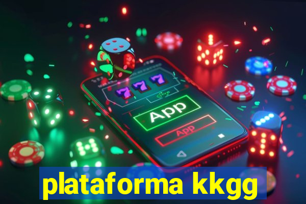plataforma kkgg