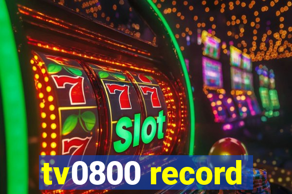 tv0800 record