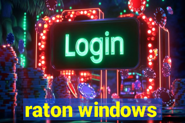 raton windows