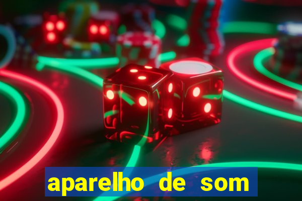 aparelho de som casas bahia