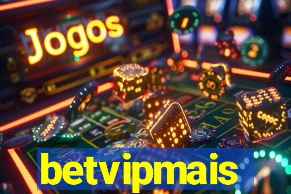 betvipmais