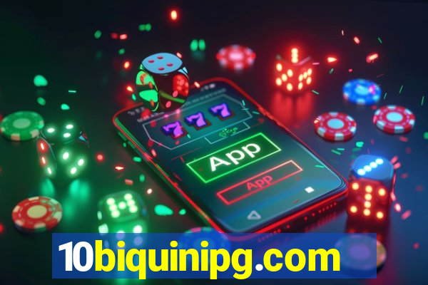 10biquinipg.com