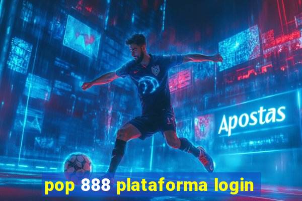 pop 888 plataforma login
