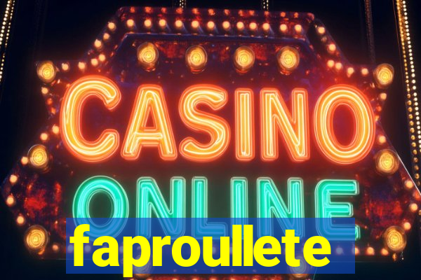 faproullete