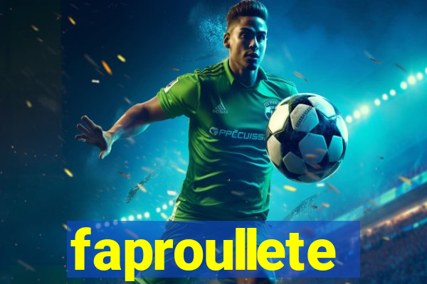 faproullete