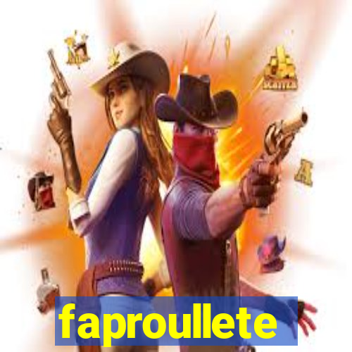faproullete