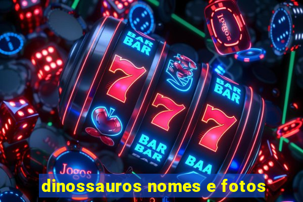 dinossauros nomes e fotos