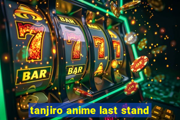 tanjiro anime last stand