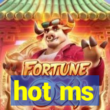 hot ms