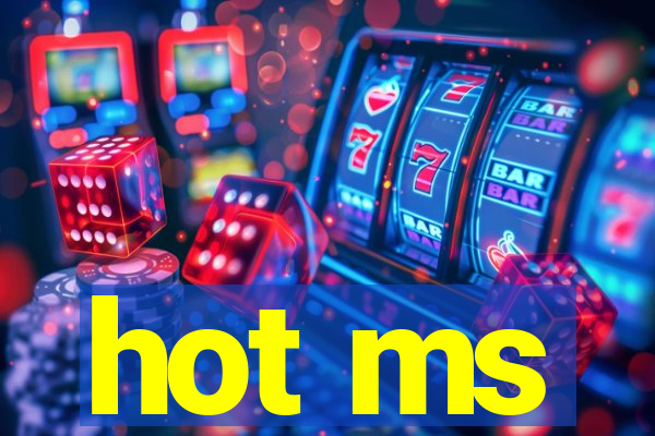 hot ms