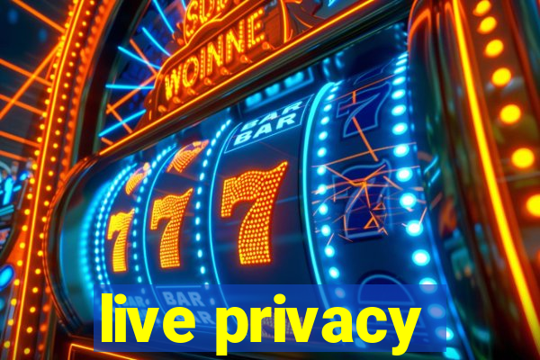 live privacy